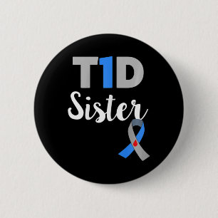 Type 1 Diabetes Awareness Support Sister Diabetic  6 Cm Round Badge