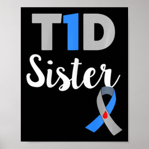 Type 1 Diabetes Awareness Support Sister Diabetic  Poster