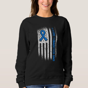 Type 1 Diabetes Dad Diabetes Ribbon And American F Sweatshirt