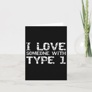 Type 1 Diabetes Family Gifts I Love Someone With T Card