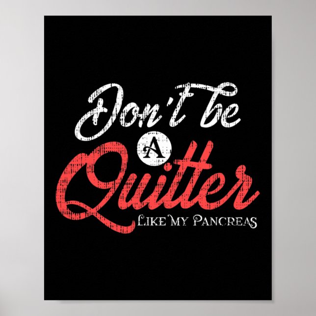 Type 1 Diabetes Fun Diabetic Pancreas Quitter  Poster (Front)