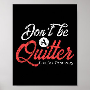 Type 1 Diabetes Fun Diabetic Pancreas Quitter Poster
