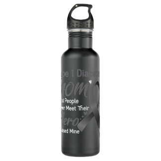 Type 1 Diabetes MOM Most People Never Meet Their H 710 Ml Water Bottle