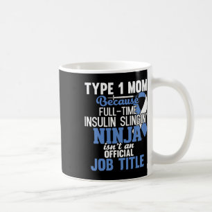 Type 1 Diabetes Mum Mother T1d Diabetic Awareness  Coffee Mug