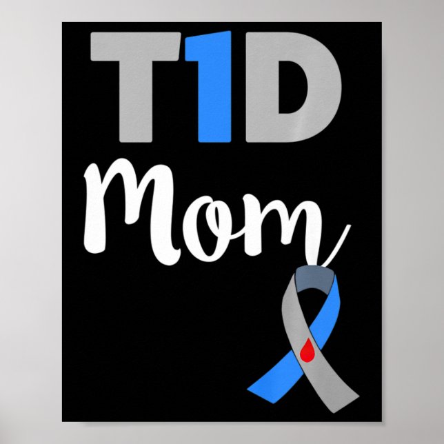 Type 1 Diabetes Mum - T1d Mum Gift  Poster (Front)