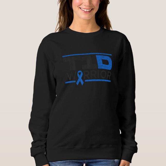 Type 1 Diabetes T1d Warrior Sweatshirt (Front)
