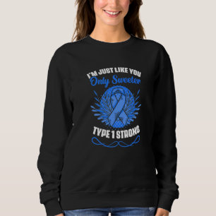 Type 1 Diabetes Warrior Diabetic Diabetes Awarenes Sweatshirt