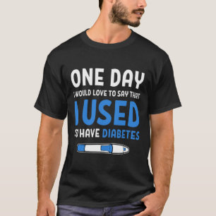 Type 1 Diabetic Diabetes Quotes Cure Type 1 Diabet T-Shirt