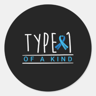 Type 1 Of A Kind Diabetes Awareness Diabetic Life Classic Round Sticker