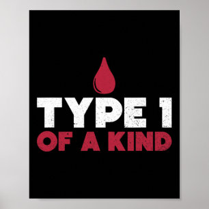 Type 1 Of A Kind Diabetes Awareness Diabetic Life  Poster
