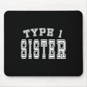 Type 1 Sister Awareness Diabetes Diabetic  Mouse Pad