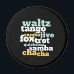 Type of Ballroom Dance Waltz Tango Foxtrot Samba Magnet<br><div class="desc">Waltz Tango Rumba Jive Foxtrot Quickstep Samba Chacha Dance. Funny ballroom dancing design for those who love to dance to the music. Cool and simple merchandise for professional dancer who are trained in all types of ballroom dancing. Perfect to celebrate dance performance on National Dance Day. Great Christmas gift and...</div>
