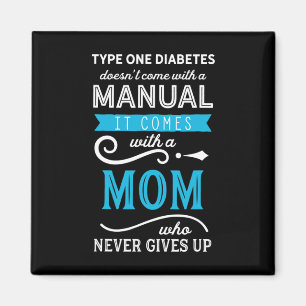 Type One Diabetes Doesn't Come With A Manual Mom  Magnet