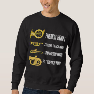 Types Of French Horn Player Brass Player Musician Sweatshirt