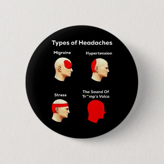Types Of Headaches, Funny Trump  6 Cm Round Badge