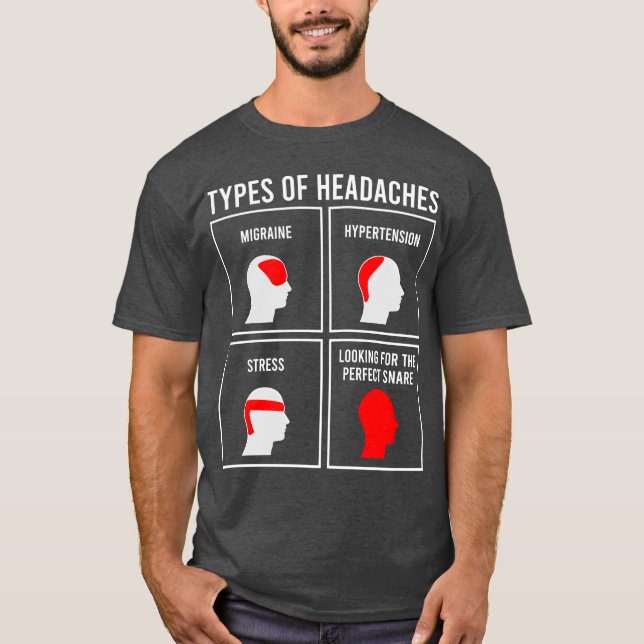 TYPES OF HEADACHES gift T-Shirt (Front)