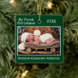Typewriter Text First Christmas Baby Photo Green Ceramic Ornament<br><div class="desc">Modern Trendy Typewriter Text Simple Minimalist,  My First Christmas Baby Photo Ceramic Ornament</div>