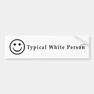 Typical White Person Bumper Sticker