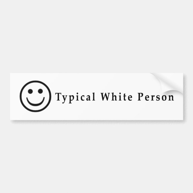 Typical White Person Bumper Sticker (Front)