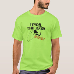 TYPICAL WHITE PERSON T-Shirt