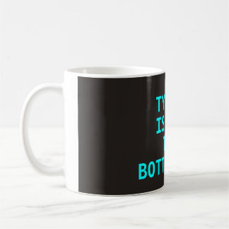 Typing is not the bottleneck (mug) coffee mug
