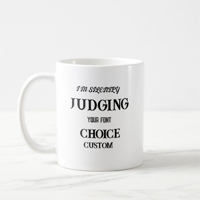 Typography Black Judging your font Choice Two-Tone Coffee Mug (Left)