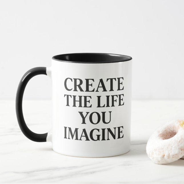 Typography- Create The Life You Imagine  Mug (With Donut)