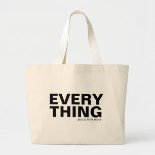 Typography Everything and More Modern Minimalist Large Tote Bag