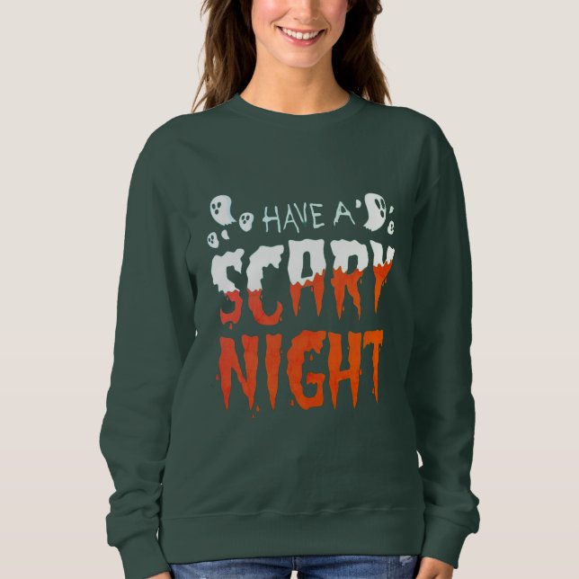 Typography, have a scary night  ,Halloween party Sweatshirt (Front)