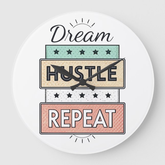 Typography Quote – “Dream. Hustle. Repeat.” Large Clock (Front)