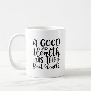 Typography Script Health is Wealth Black & White Coffee Mug