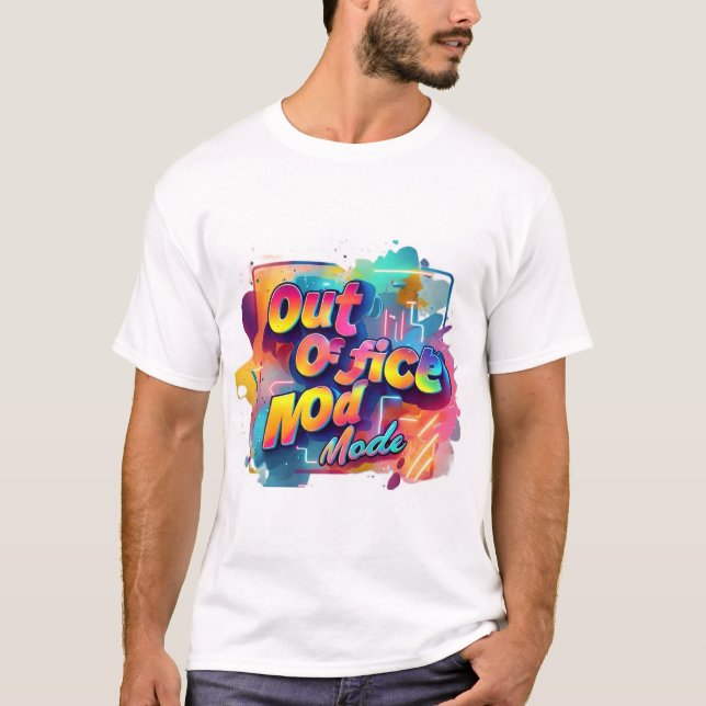  "Typography Tshirt Fun: Out Of Office Mode'' (Front)