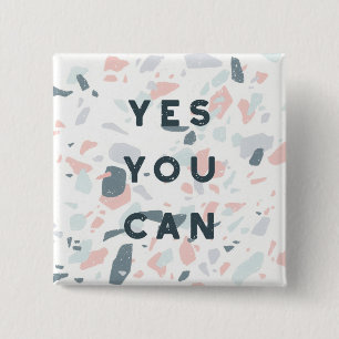 Typography - Yes You Can 15 Cm Square Badge