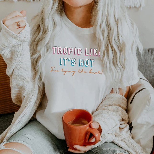 TYRA 90's Themed Tropic Like It's Hot Bachelorette T-Shirt (Creator Uploaded)