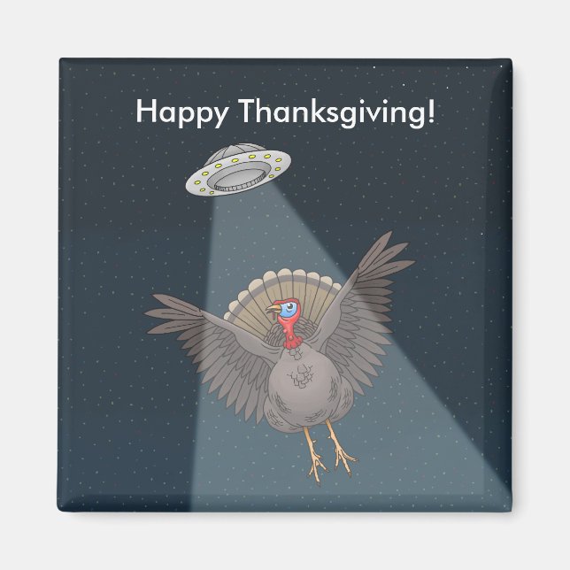 Tyrkey Saved By Aliens Before Thanksgiving Dinner Magnet (Front)