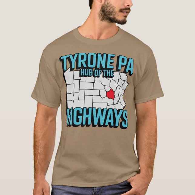 Tyrone PA - Hub of the Highways T-Shirt (Front)