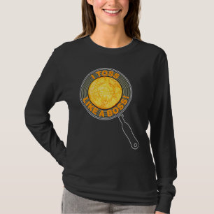 u201CI toss like a bossu201D pancake day T-Shirt