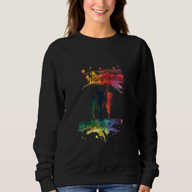 u201CNevertheless She Persistedu201D Resistance Ra Sweatshirt (Front)
