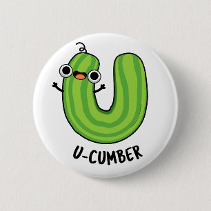 U-cumber Funny Cucumber Pun  6 Cm Round Badge