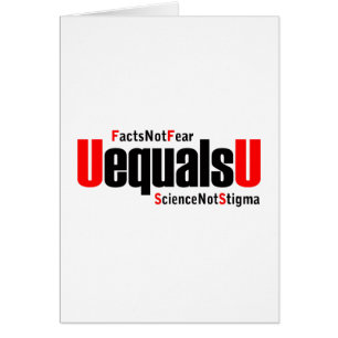 U equals U - HIV Undetectable - Science not Stigma
