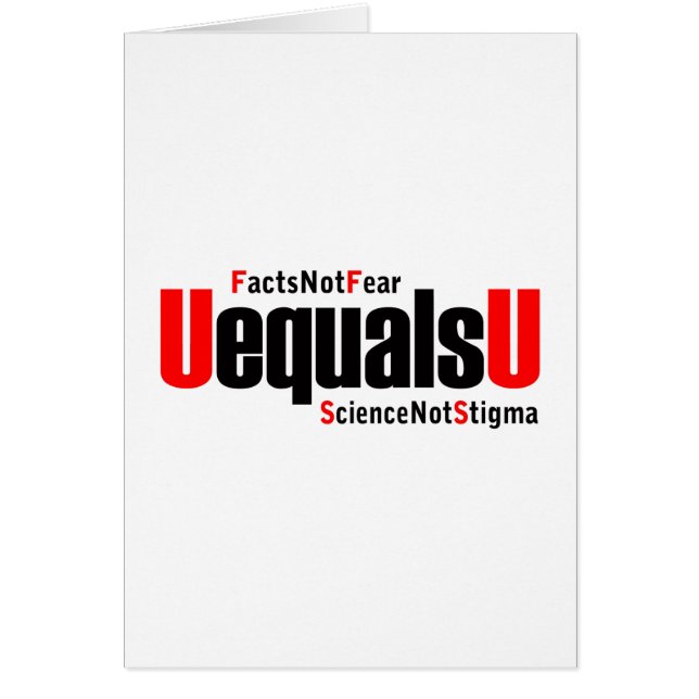 U equals U - HIV Undetectable - Science not Stigma (Front)