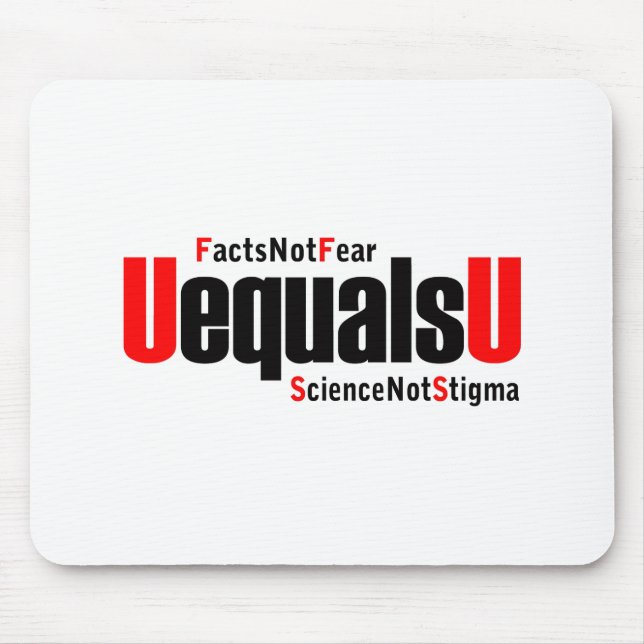 U equals U - HIV Undetectable - Science not Stigma Mouse Pad (Front)
