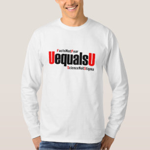 U equals U - HIV Undetectable - Science not Stigma T-Shirt