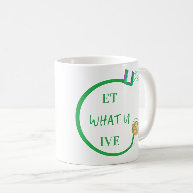 U Get What You Give Mugs (Front Right)