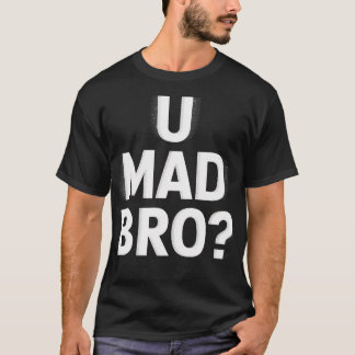 U Mad Bro Classic-Photoroom T-Shirt