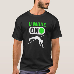 U Mode On Pole Jumping Pole Vault T-Shirt