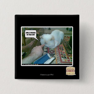 U pushed my face in! 15 cm square badge