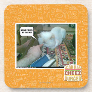 U pushed my face in! coaster