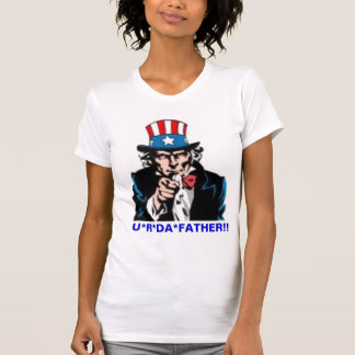 , U*R*DA*FATHER!! 4*U*2*N*V T-Shirt