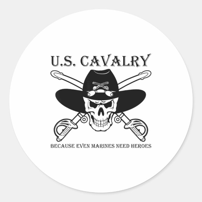 U.s. Cavalry Because Even Marines Need Heroes Funn Classic Round Sticker (Front)